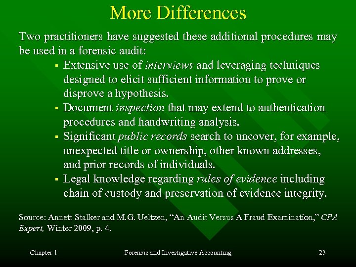 More Differences Two practitioners have suggested these additional procedures may be used in a