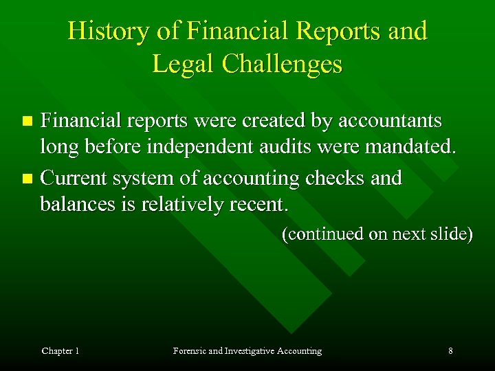 History of Financial Reports and Legal Challenges Financial reports were created by accountants long