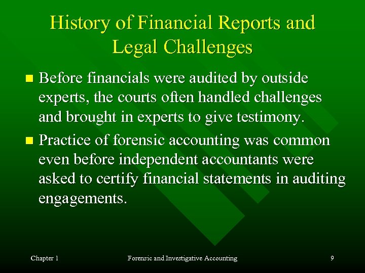 History of Financial Reports and Legal Challenges Before financials were audited by outside experts,