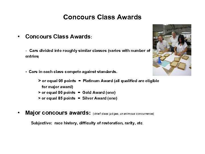 Concours Class Awards • Concours Class Awards: - Cars divided into roughly similar classes