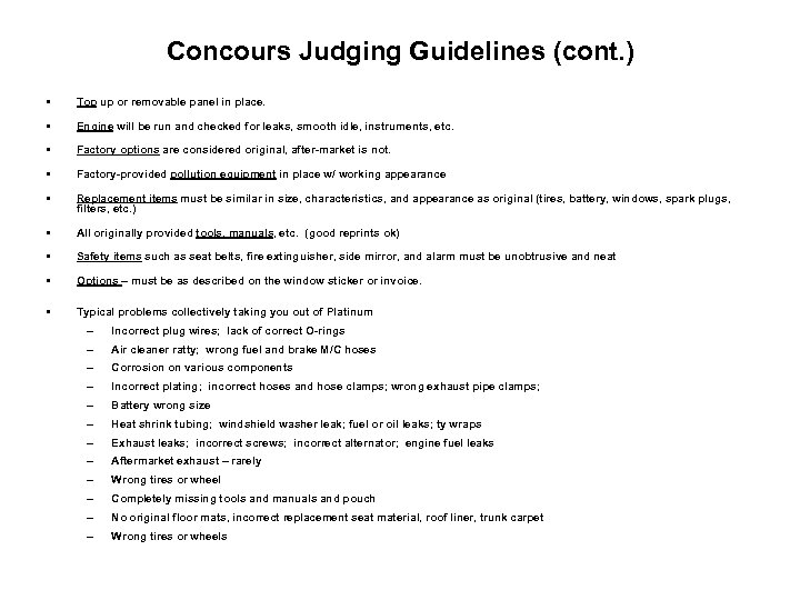 Concours Judging Guidelines (cont. ) • Top up or removable panel in place. •