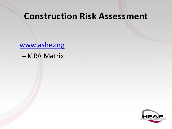 Construction Risk Assessment www. ashe. org – ICRA Matrix 