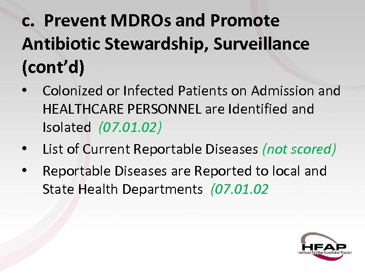 c. Prevent MDROs and Promote Antibiotic Stewardship, Surveillance (cont’d) • Colonized or Infected Patients