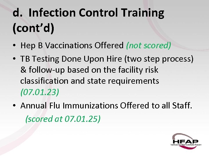 d. Infection Control Training (cont’d) • Hep B Vaccinations Offered (not scored) • TB