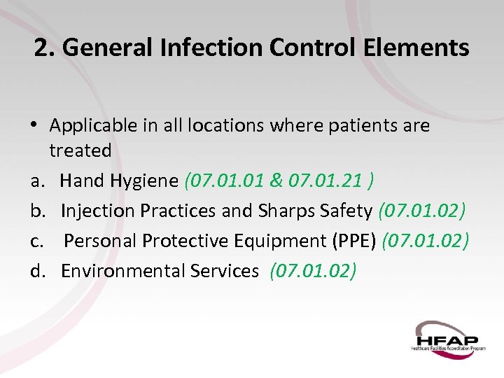 2. General Infection Control Elements • Applicable in all locations where patients are treated