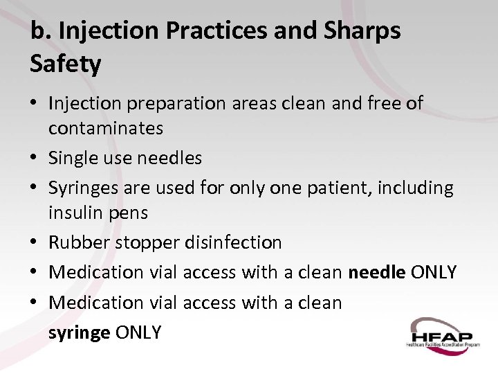 b. Injection Practices and Sharps Safety • Injection preparation areas clean and free of