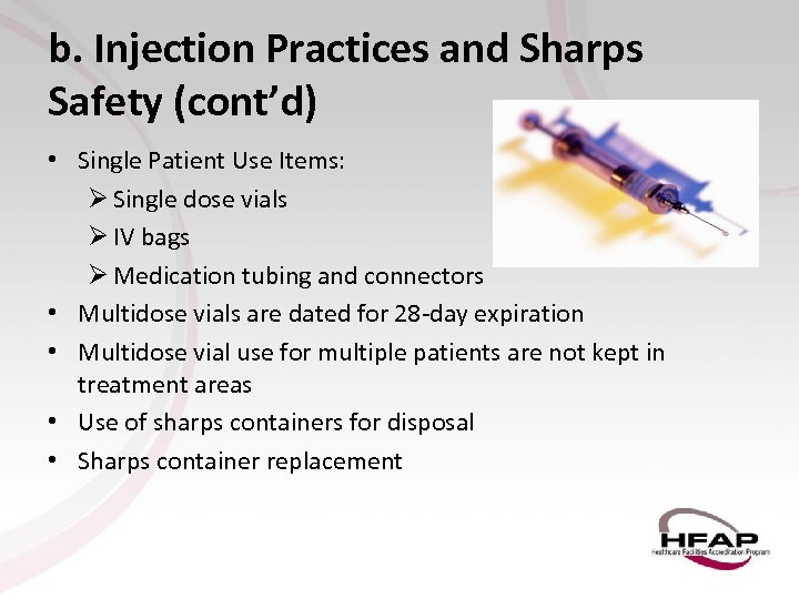 b. Injection Practices and Sharps Safety (cont’d) • Single Patient Use Items: Ø Single