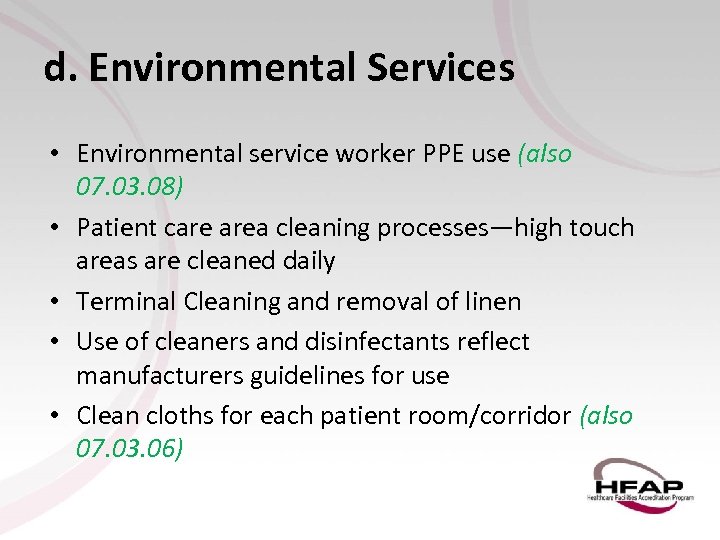 d. Environmental Services • Environmental service worker PPE use (also 07. 03. 08) •