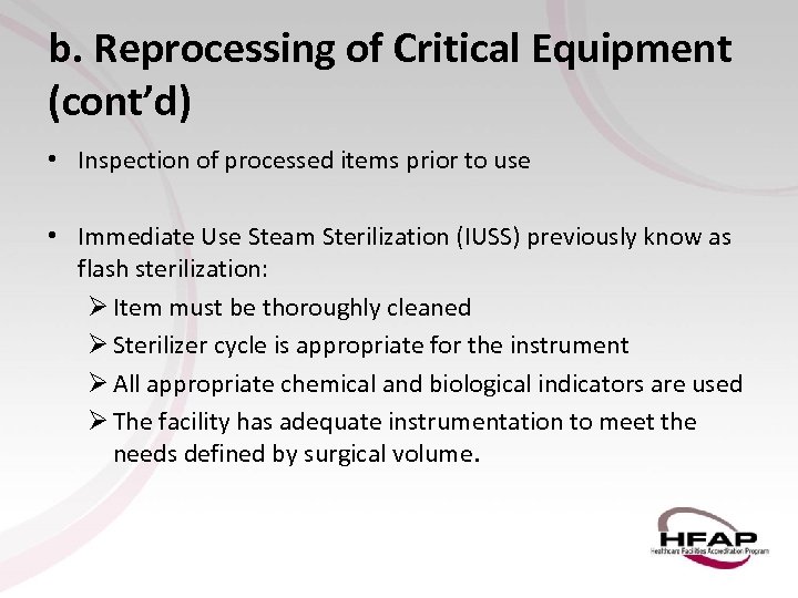 b. Reprocessing of Critical Equipment (cont’d) • Inspection of processed items prior to use