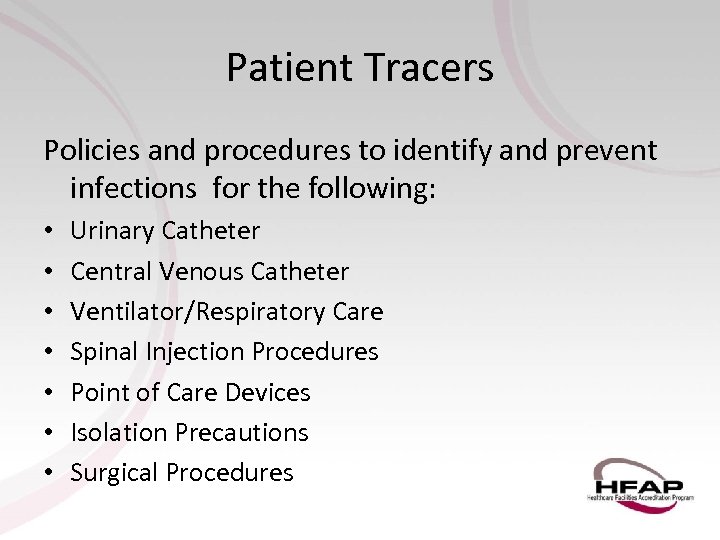 Patient Tracers Policies and procedures to identify and prevent infections for the following: •