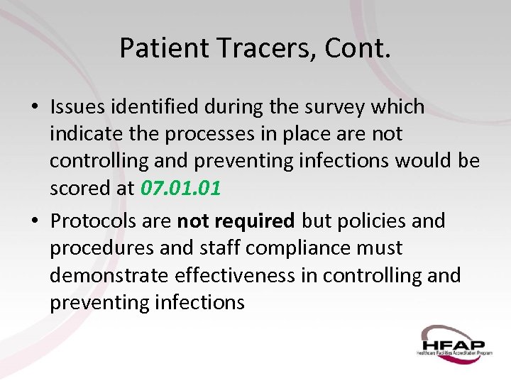 Patient Tracers, Cont. • Issues identified during the survey which indicate the processes in