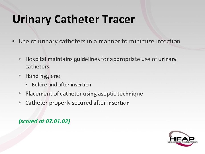 Urinary Catheter Tracer • Use of urinary catheters in a manner to minimize infection