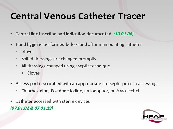 Central Venous Catheter Tracer • Central line insertion and indication documented (10. 01. 04)