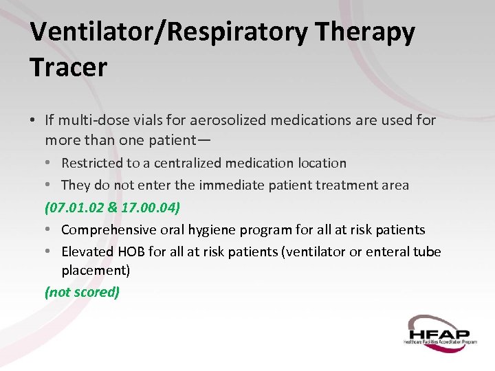 Ventilator/Respiratory Therapy Tracer • If multi-dose vials for aerosolized medications are used for more