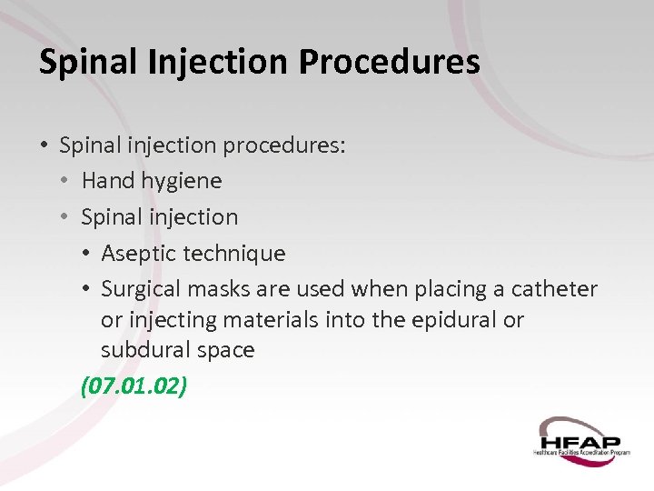Spinal Injection Procedures • Spinal injection procedures: • Hand hygiene • Spinal injection •