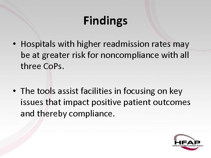 Findings • Hospitals with higher readmission rates may be at greater risk for noncompliance
