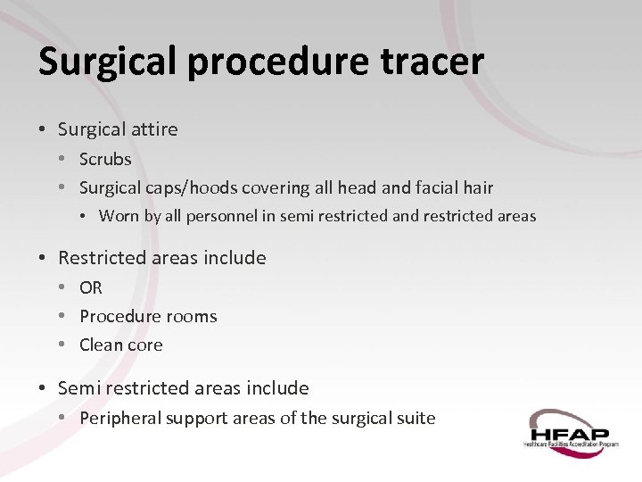 Surgical procedure tracer • Surgical attire • Scrubs • Surgical caps/hoods covering all head