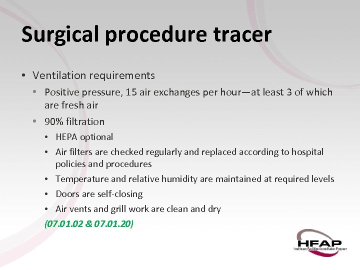 Surgical procedure tracer • Ventilation requirements • Positive pressure, 15 air exchanges per hour—at