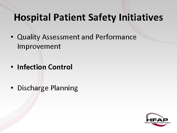 Hospital Patient Safety Initiatives • Quality Assessment and Performance Improvement • Infection Control •