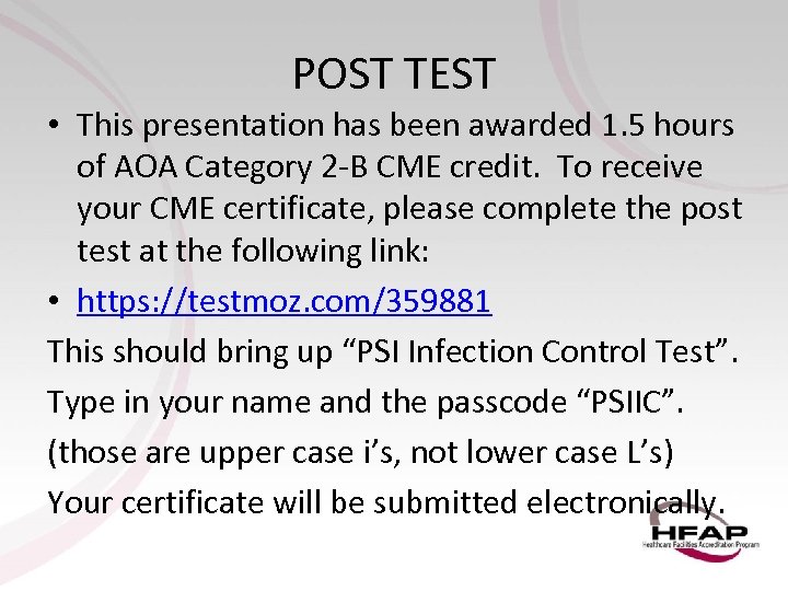 POST TEST • This presentation has been awarded 1. 5 hours of AOA Category