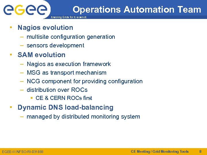 Operations Automation Team Enabling Grids for E-scienc. E • Nagios evolution – multisite configuration