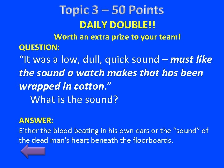 DAILY DOUBLE!! Worth an extra prize to your team! QUESTION: “It was a low,