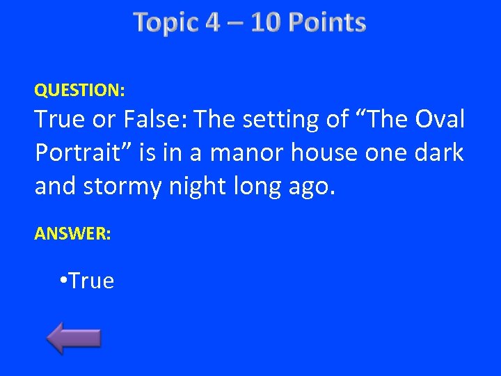 QUESTION: True or False: The setting of “The Oval Portrait” is in a manor