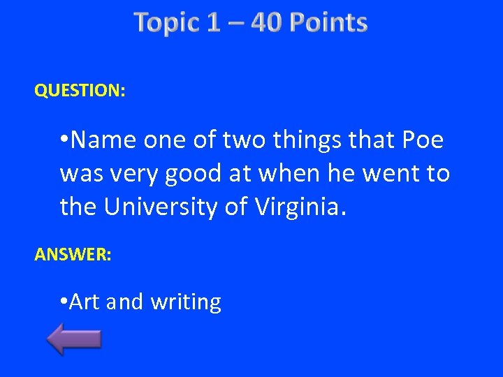 QUESTION: • Name one of two things that Poe was very good at when
