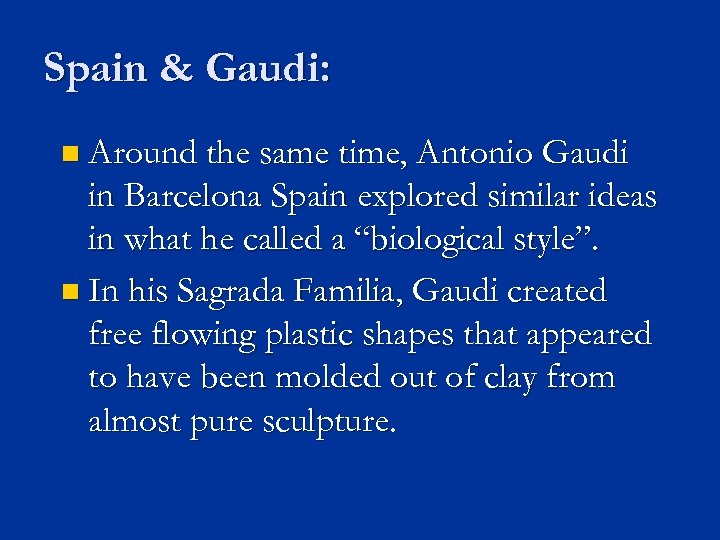 Spain & Gaudi: n Around the same time, Antonio Gaudi in Barcelona Spain explored