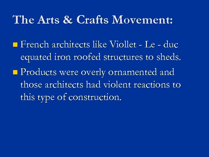 The Arts & Crafts Movement: n French architects like Viollet - Le - duc