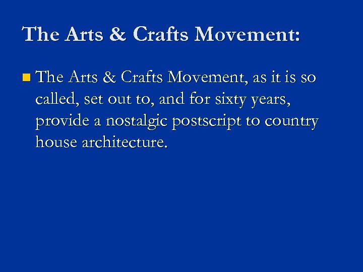 The Arts & Crafts Movement: n The Arts & Crafts Movement, as it is