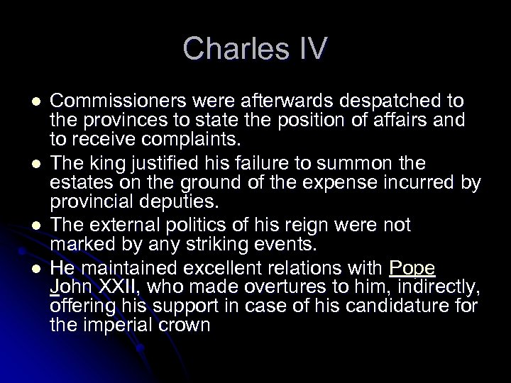 Charles IV l l Commissioners were afterwards despatched to the provinces to state the