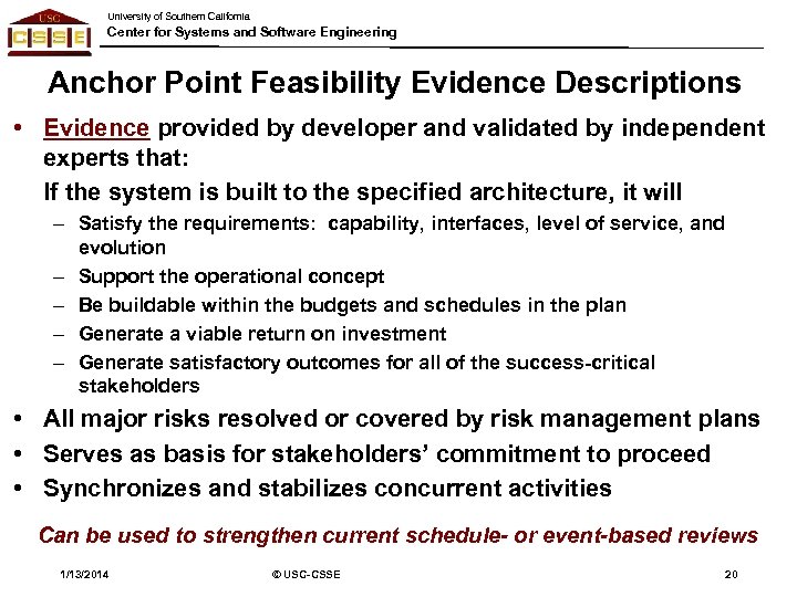 University of Southern California Center for Systems and Software Engineering Anchor Point Feasibility Evidence