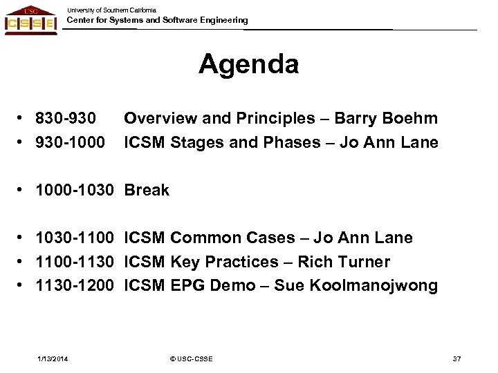 University of Southern California Center for Systems and Software Engineering Agenda • 830 -930