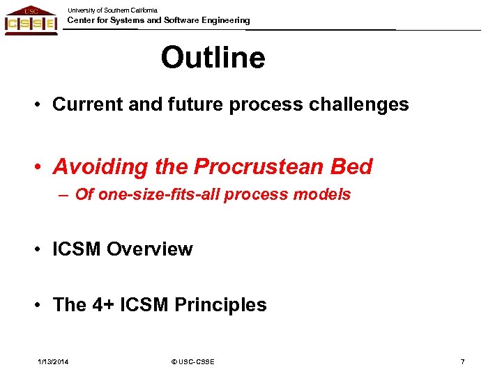 University of Southern California Center for Systems and Software Engineering Outline • Current and