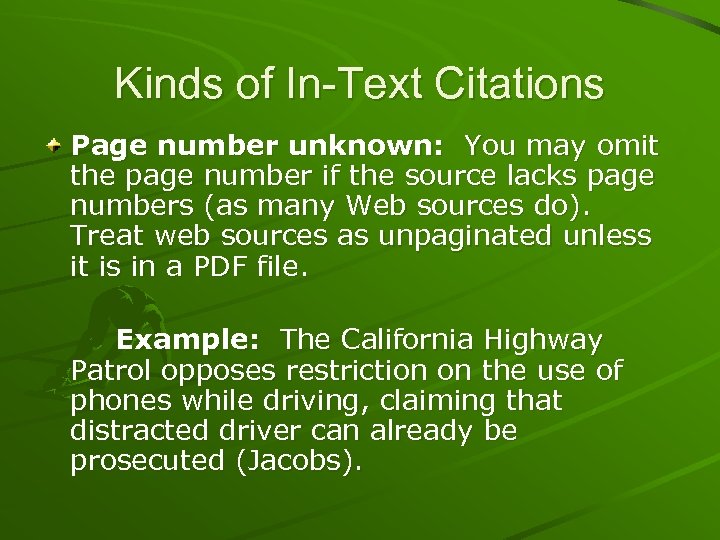 Kinds of In-Text Citations Page number unknown: You may omit the page number if