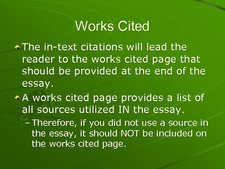Works Cited The in-text citations will lead the reader to the works cited page