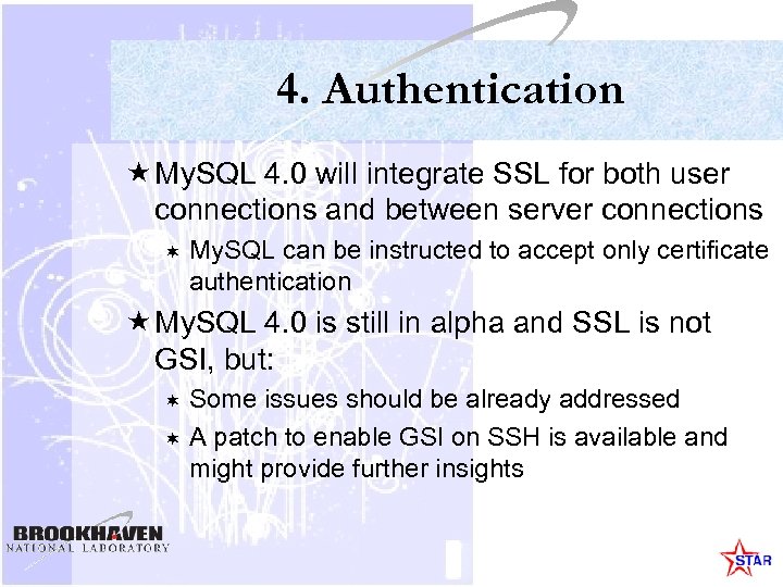 4. Authentication « My. SQL 4. 0 will integrate SSL for both user connections