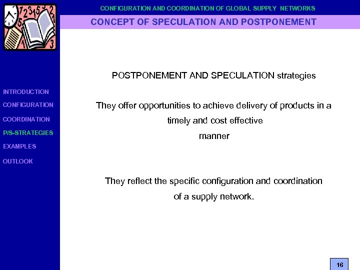 CONFIGURATION AND COORDINATION OF GLOBAL SUPPLY NETWORKS CONCEPT OF SPECULATION AND POSTPONEMENT AND SPECULATION