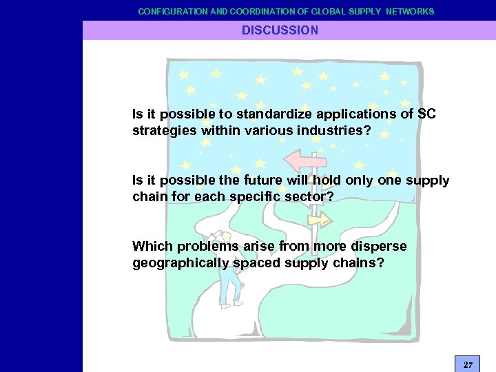 CONFIGURATION AND COORDINATION OF GLOBAL SUPPLY NETWORKS DISCUSSION Is it possible to standardize applications