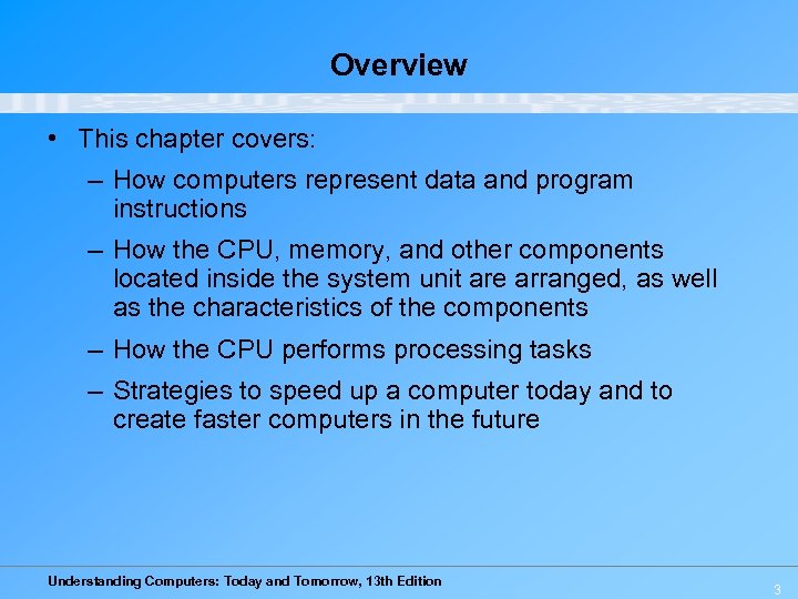 Overview • This chapter covers: – How computers represent data and program instructions –