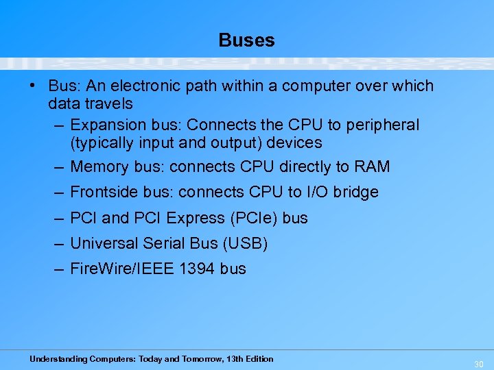 Buses • Bus: An electronic path within a computer over which data travels –