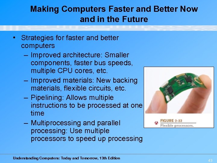 Making Computers Faster and Better Now and in the Future • Strategies for faster