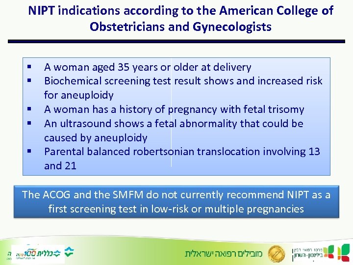 NIPT indications according to the American College of Obstetricians and Gynecologists § § §