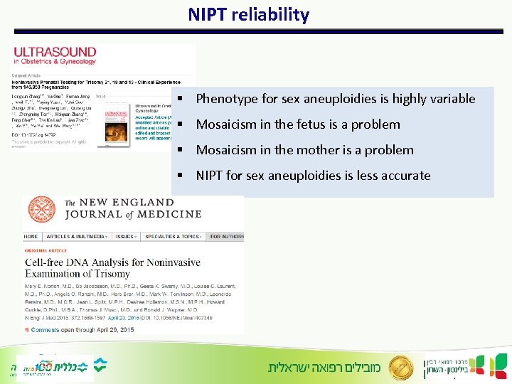 NIPT reliability § Phenotype for sex aneuploidies is highly variable § Mosaicism in the