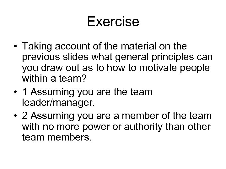 Exercise • Taking account of the material on the previous slides what general principles