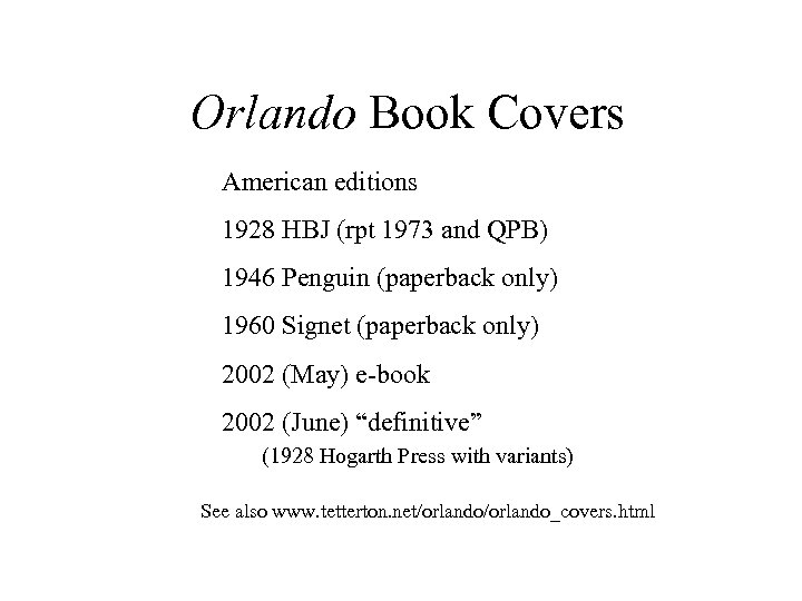 Orlando Book Covers American editions 1928 HBJ (rpt 1973 and QPB) 1946 Penguin (paperback