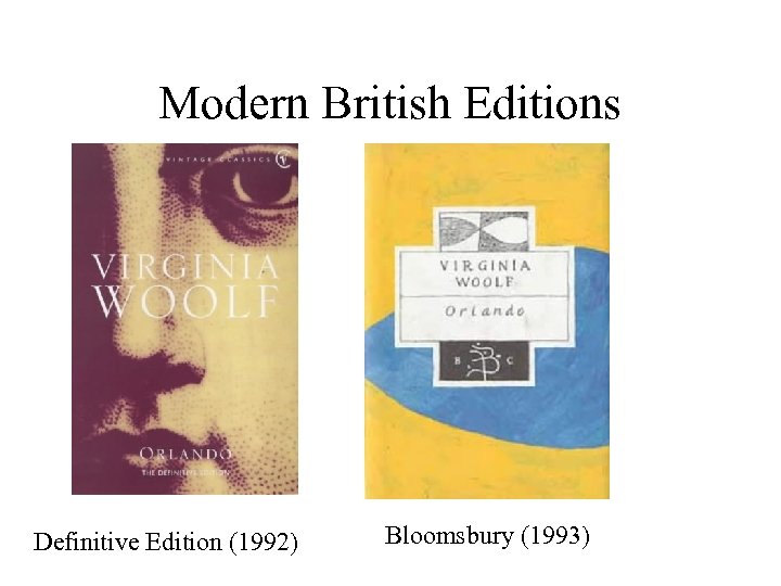 Modern British Editions Definitive Edition (1992) Bloomsbury (1993) 
