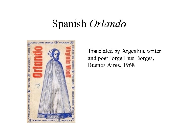 Spanish Orlando Translated by Argentine writer and poet Jorge Luis Borges, Buenos Aires, 1968