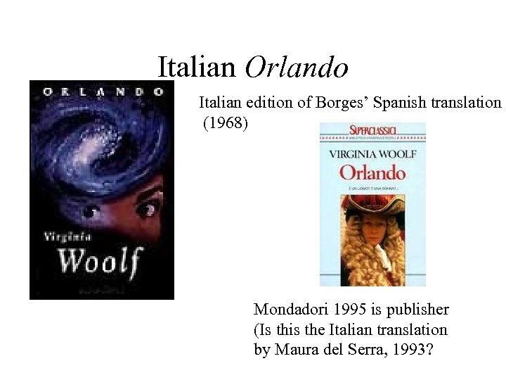 Italian Orlando Italian edition of Borges’ Spanish translation (1968) Mondadori 1995 is publisher (Is